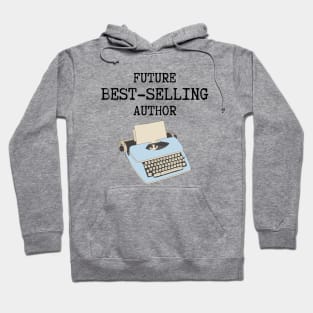 Future Best Selling Author New Writer Gift Hoodie